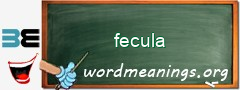 WordMeaning blackboard for fecula